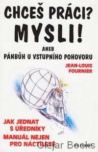 Chceš práci? Mysli! Aneb pánbůh u vstupního pohovoru