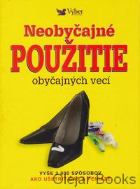 Neobyčajné použitie obyčajných vecí
