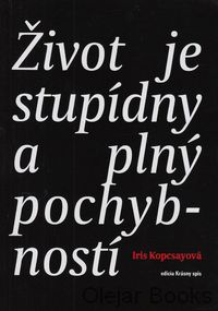 Život je stupídny a plný pochybností