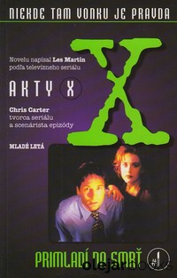 Akty X 1: Primladí na smrť
