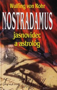 Nostradamus jasnovidec a astrológ