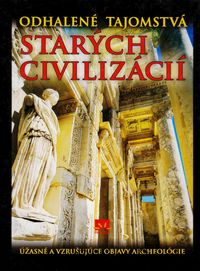 Odhalené tajomstvá starých civilizácií