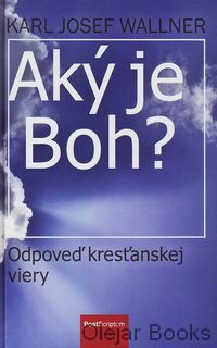 Aký je Boh?