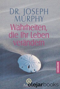 Wahrheiten, die Ihr Leben verändern