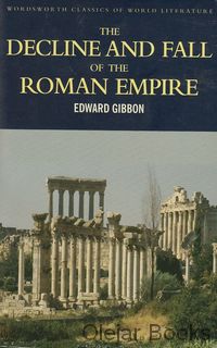 The Decline and Fall of the Roman Empire