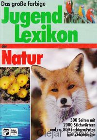 Das große farbige Jugendlexikon der Natur