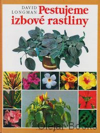 Pestujeme izbové rastliny