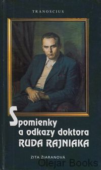 Spomienky a odkazy doktora Ruda Rajniaka