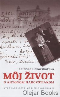 Môj život s Antonom Habovštiakom
