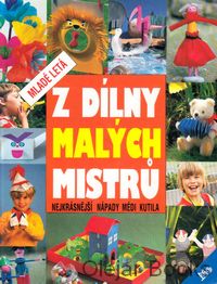 Z dílny malých mistrů