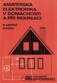 Amatérská elektronika v domácnosti a při rekreaci I.