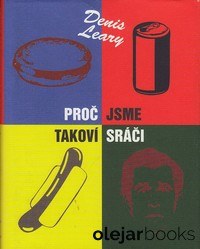 Proč jsme takoví sráči