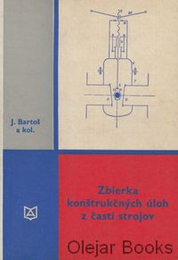 Zbierka konštrukčných úloh z častí strojov
