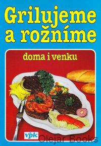Grilujeme a rožníme