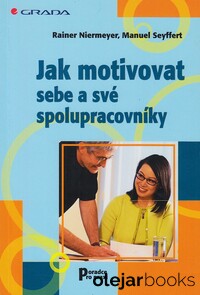 Jak motivovat sebe a své spolupracovníky