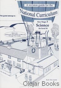 A revision guide for the National Curriculum Science Key Stage 3