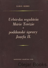 Urbárska regulácia Márie Terézie a poddanské úpravy Jozefa II. na Slovensku