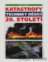 Katastrofy techniky děsící 20.století