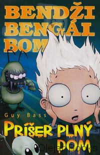 Bendži Bengál Bom, Príšer plný dom