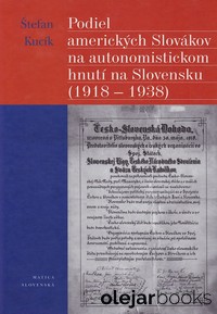 Podiel amerických Slovákov na autonomistickom hnutí na Slovensku (1918 - 1938) 