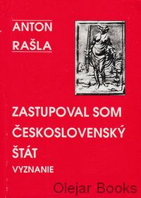 Zastupoval som Československý štát