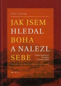 Jak jsem hledal Boha a nalezl sebe
