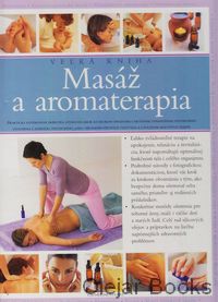 Veľká kniha - Masáž a aromaterapia
