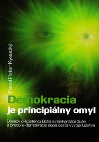 Demokracia je principiálny omyl