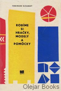 Robíme si hračky, modely a pomôcky