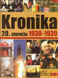 Kronika 20. storočia 4.: 1930 - 1939