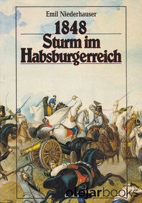 1848 - Sturm im Habsburgerreich