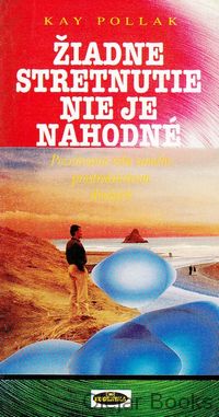 Žiadne stretnutie nie je náhodné