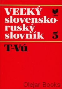 Veľký slovensko-ruský slovník, V. diel T-Vú