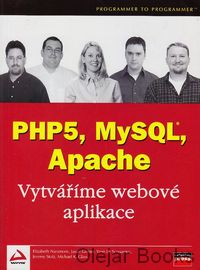 PHP5, MySQL, Apache - Vytváříme webové aplikace