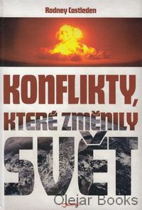 Konflikty, které změnily svět