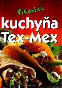 Pikantná kuchyňa Tex-Mex