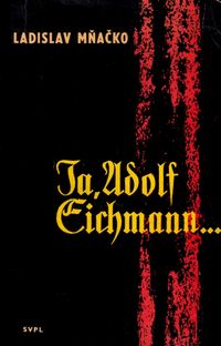 Ja, Adolf Eichmann