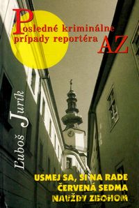 Posledné kriminálne prípady reportéra AZ