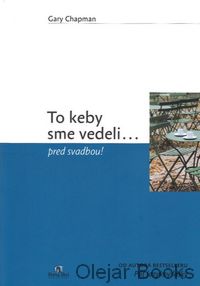 To keby sme vedeli pred svadbou