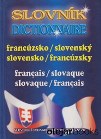 Francúzsko-slovenský,  slovensko-francúzsky slovník 