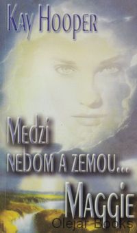 Medzi nebom a zemou... Maggie