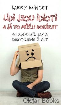 Lidi jsou idioti a já to můžu dokázat