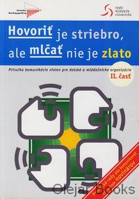 Hovoriť je striebro, ale mlčať nie je zlato II. časť