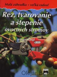 Rez, tvarovanie a štepenie ovocných stromov