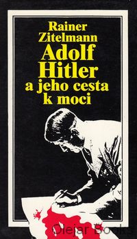 Adolf Hitler a jeho cesta k moci