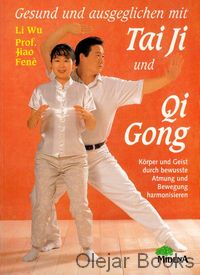 Gesund und ausgeglichen mit Tai Ji und Qi Gong