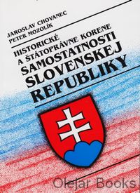 Historické a štátoprávne korene samostatnosti Slovenskej republiky