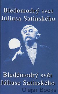 Bledomodrý svet Júliusa Satinského; Bleděmodrý svět Júliusa Satinského