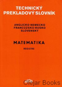 Matematika Anglicko-nemecko-francúzsko-rusko-slovenský technický prekladový slovník