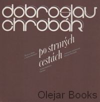 Dobroslav Chrobák - Po strmých cestách